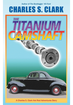 The '40 Ford Titanium Camshaft