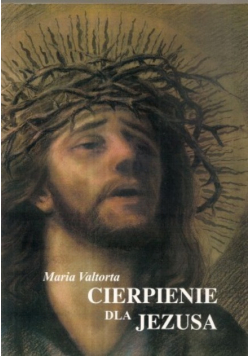 Cierpienie dla Jezusa