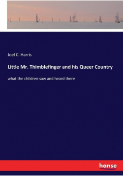Little Mr. Thimblefinger and his Queer Country