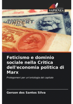 Feticismo e dominio sociale nella Critica dell'economia politica di Marx