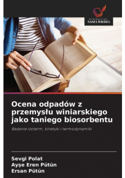 Ocena odpadów z przemysłu winiarskiego jako taniego biosorbentu