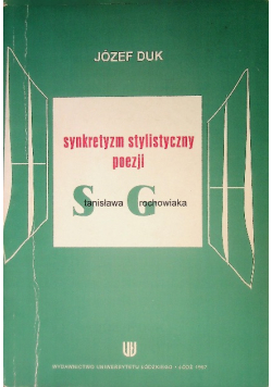 Synkretyzm stylistyczny poezji Stanisława Grochowiaka