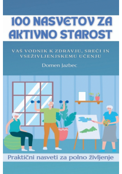 100 Nasvetov za aktivno starost