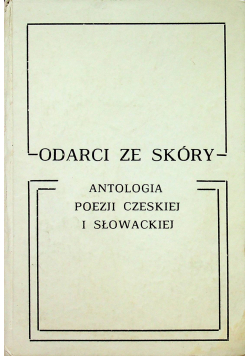 Odarci ze skóry antologia poezji czeskiej i słowackiej