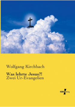 Was lehrte Jesus?!