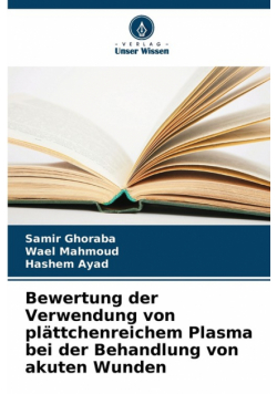 Bewertung der Verwendung von plättchenreichem Plasma bei der Behandlung von akuten Wunden