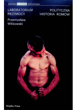 Laboratorium przemocy Polityczna historia Romów