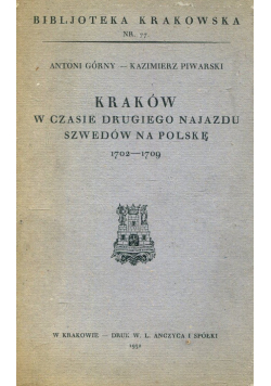 Kraków w czasie drugiego najazdu szwedów na Polskę 1702 1709 1932 r.