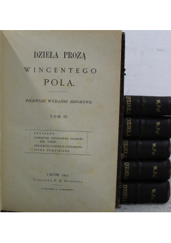 Dzieła Wincentego Pola Wierszem i prozą 6 tomów Około1875 r.