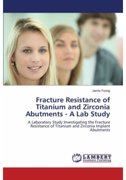 Fracture Resistance of Titanium and Zirconia Abutments - A Lab Study