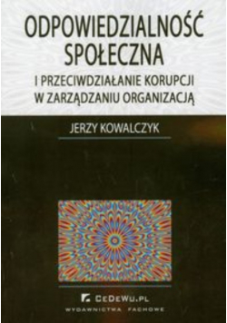 Odpowiedzialność społeczna i przeciwdziałanie korupcji w zarządzaniu organizacją