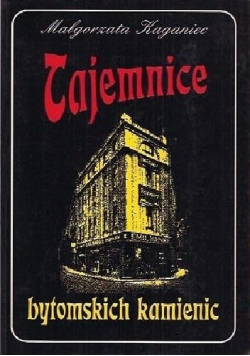 Tajemnice bytomskich kamienic