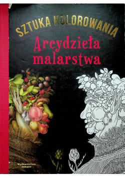 Sztuka kolorowania Arcydzieła malarstwa