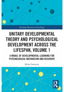 Unitary Developmental Theory and Psychological Development Across the Lifespan, Volume 1
