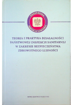 Teoria i praktyka działalności Państwowej Inspekcji Sanitarnej w zakresie bezpieczeństwa zdrowotnego ludności