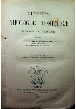 Clypeus Theologiae Thomisticae contra Novos Ejus Impugnatores Tom I 1875 r.