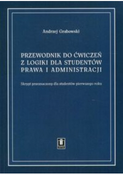 Przewodnik do ćwiczeń z logiki dla studentów prawa