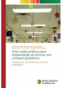 Uma visão prática para implantação do brincar em unidade pediátrica