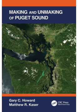 Making and Unmaking of Puget Sound