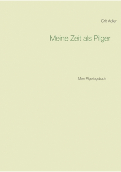 Meine Zeit als Pilger