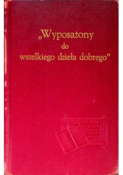 Wyposażony do wszelkiego dzieła dobrego