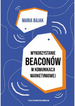 Wykorzystanie beaconów w komunikacji marketingowej