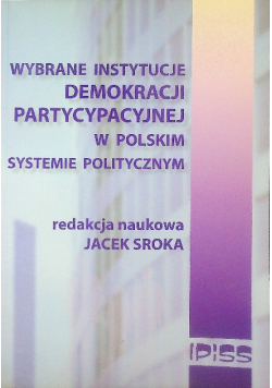 Wybrane instytucje demokracji partycypacyjnej w polskim systemie politycznym