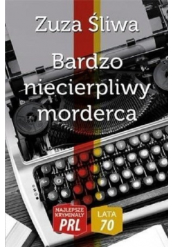 Bardzo niecierpliwy morderca