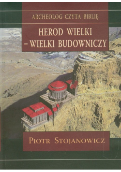 Herod Wielki  wielki budowniczy