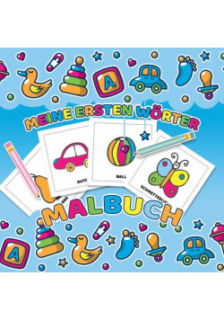Meine ersten Wörter Malbuch - Das Kinderbuch mit einfachen Malvorlagen für Kleinkinder