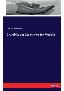 Grundriss der Geschichte der Medizin