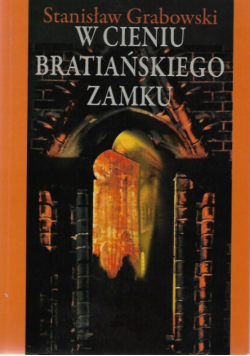 W cieniu bratiańskiego zamku