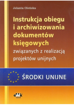 Instrukcja obiegu i archiwizowania dokumentów księgowych związanych z realizacją projektów unijnych
