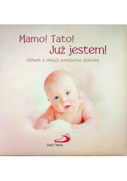Mamo Tato Już jestem Album z okazji urodzenia