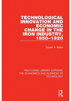 Technological Innovation and Economic Change in the Iron Industry, 1850-1920