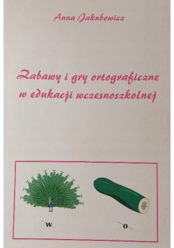 Zabawy i gry ortograficzne w edukacji wczesnoszkolnej
