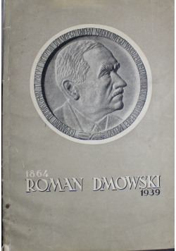 Roman Dmowski 1864 1939 1939 r.