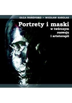 Karolak Wiesław - Portrety i maski w twórczym rozwoju i arteterapii z płytą CD
