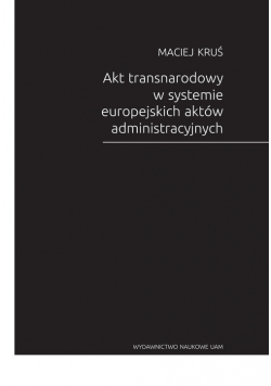 Akt transnarodowy w systemie europejskich aktów administracyjnych