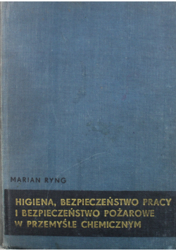 Higiena bezpieczeństwo pracy i bezpieczeństwo pożarowe w przemyśle chemicznym