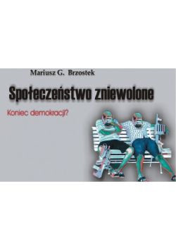 Społeczeństwo zniewolone część 1