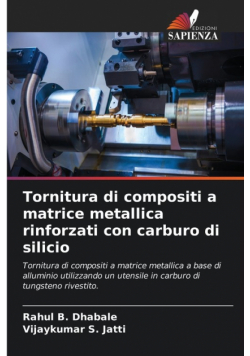 Tornitura di compositi a matrice metallica rinforzati con carburo di silicio