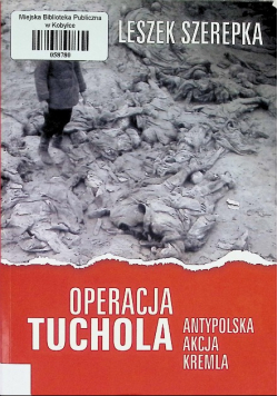 Operacja Tuchola. Antypolska akcja Kremla