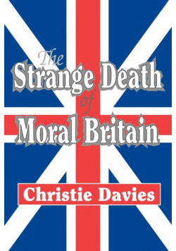 The Strange Death of Moral Britain