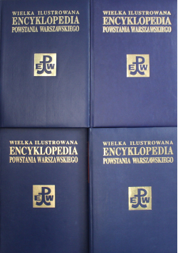 Wielka Ilustrowana Encyklopedia Powstania Warszawskiego  4 tomy