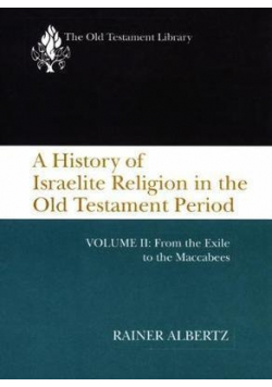 A History of Israelite Religion in the Old Testament Period Volume II