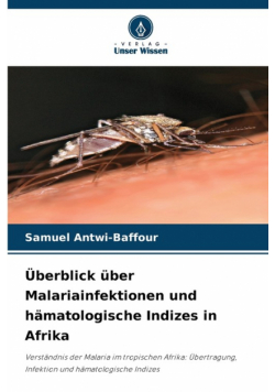 Überblick über Malariainfektionen und hämatologische Indizes in Afrika
