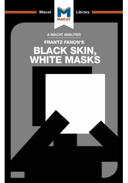 An Analysis of Frantz Fanon's Black Skin, White Masks