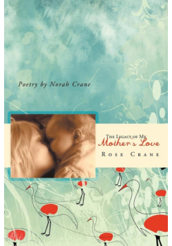 The Legacy of My Mother's Love