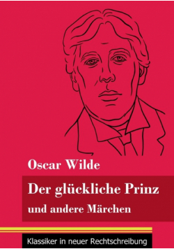 Der glückliche Prinz und andere Märchen